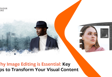 Why Image Editing is Essential Key Tips to Transform Your Visual Content